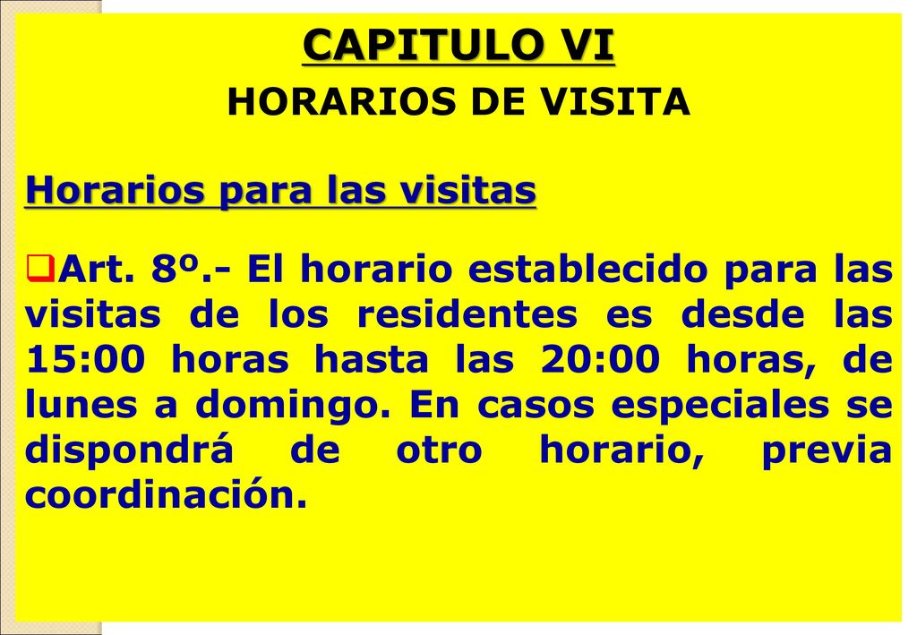 CAPITULO VI HORARIOS DE VISITA Horarios para las visitas