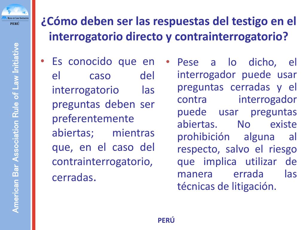 ¿Cómo deben ser las respuestas del testigo en el interrogatorio directo y contrainterrogatorio