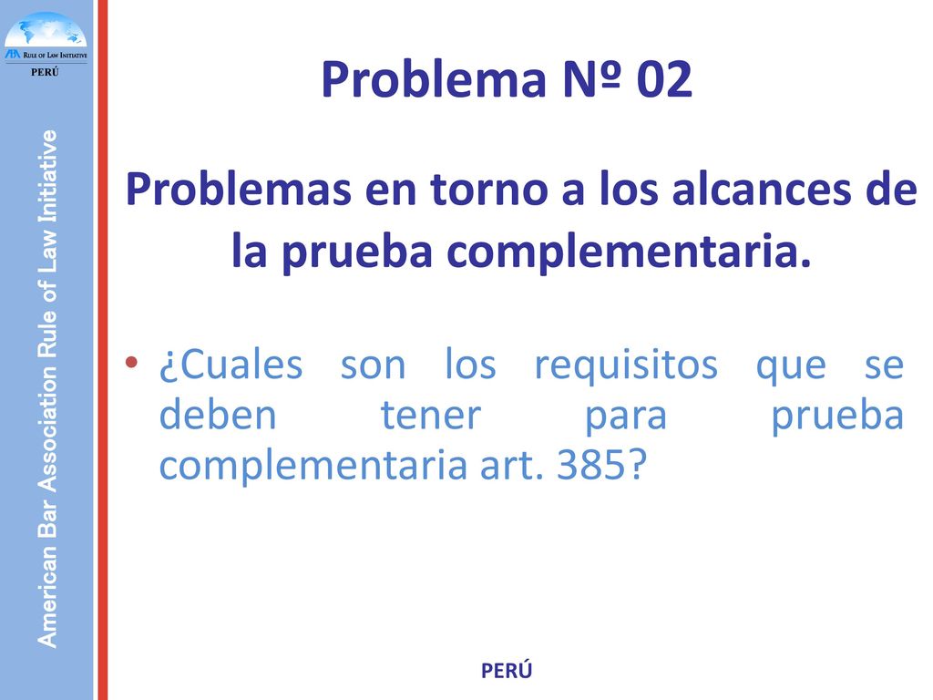 Problemas en torno a los alcances de la prueba complementaria.
