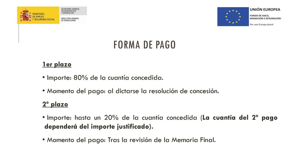 FORMA DE PAGO 1er plazo Importe: 80% de la cuantía concedida.