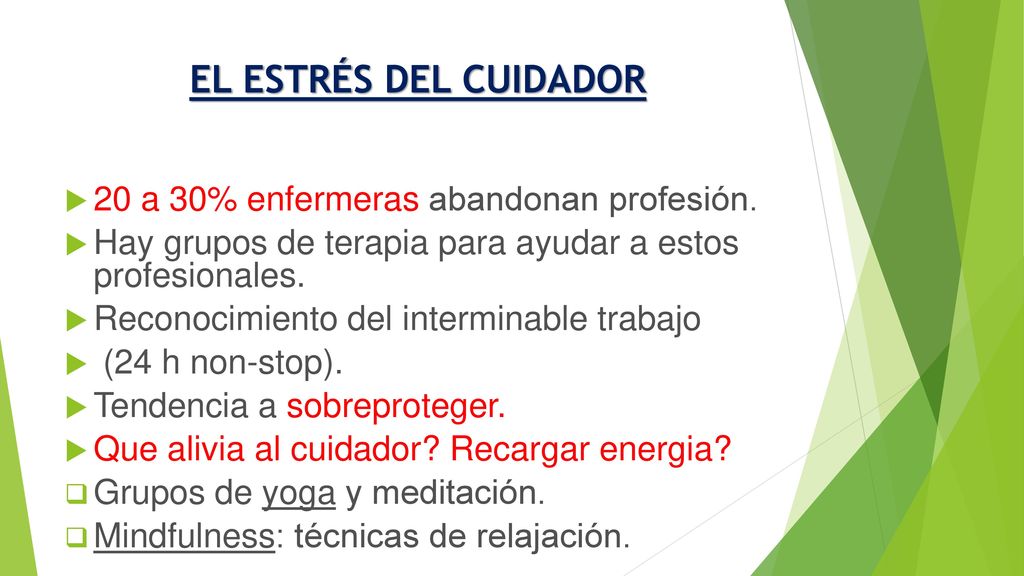 EL ESTRÉS DEL CUIDADOR 20 a 30% enfermeras abandonan profesión.