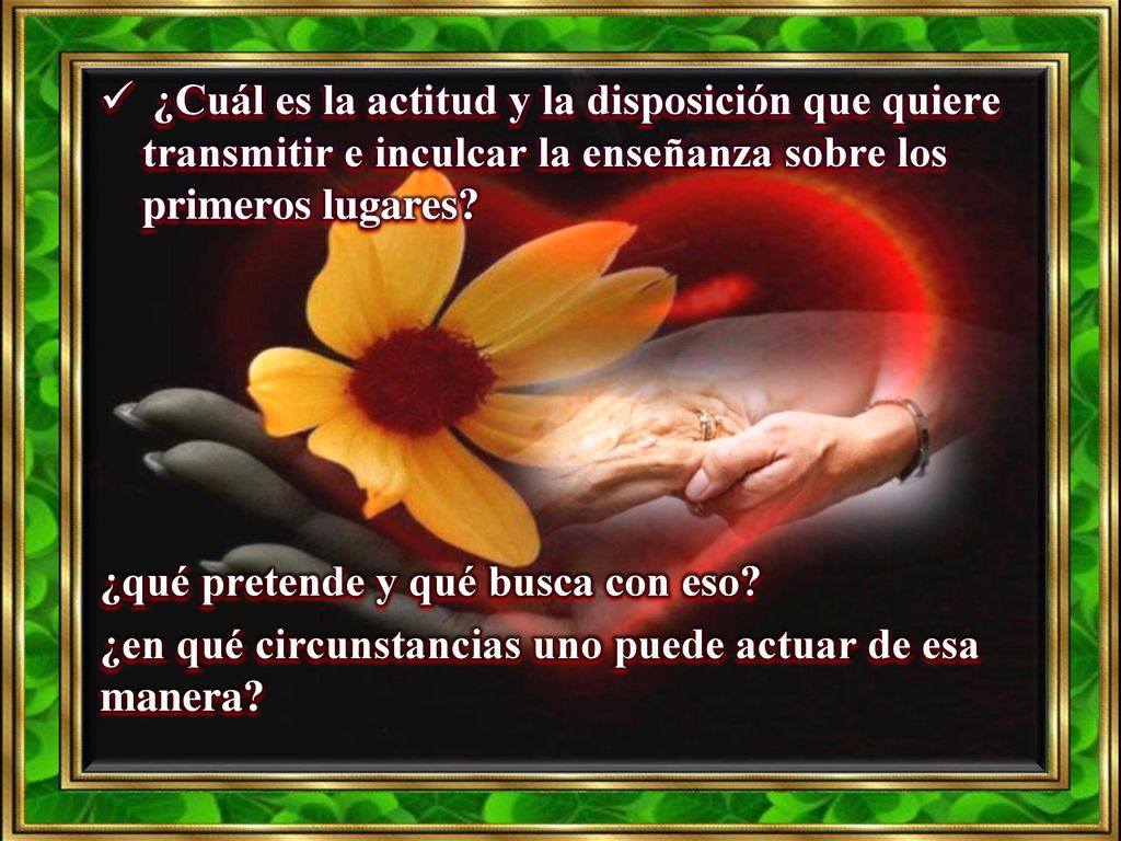¿Cuál es la actitud y la disposición que quiere transmitir e inculcar la enseñanza sobre los primeros lugares