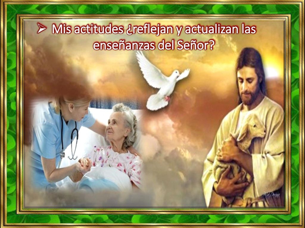 Mis actitudes ¿reflejan y actualizan las enseñanzas del Señor