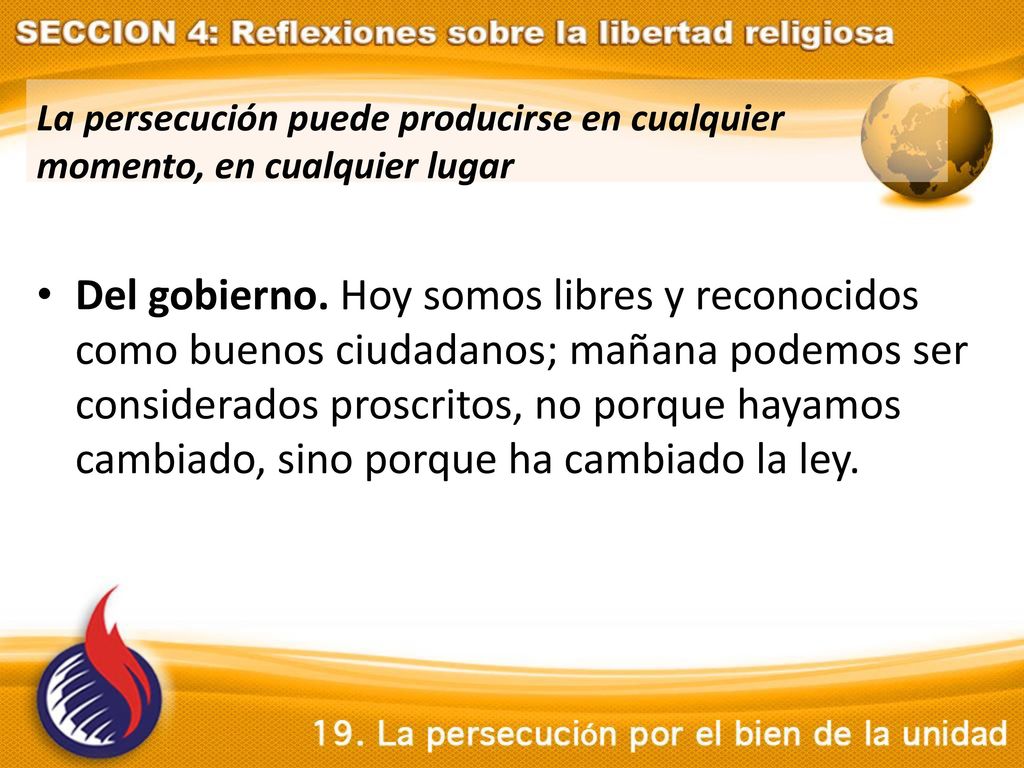 La persecución puede producirse en cualquier momento, en cualquier lugar