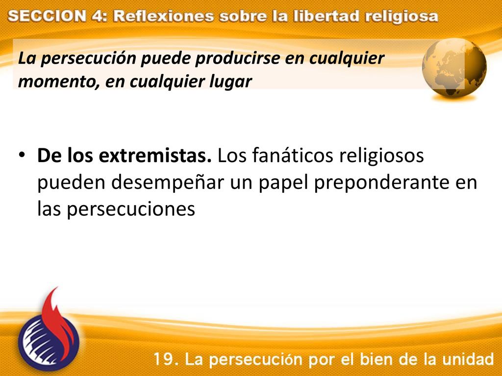 La persecución puede producirse en cualquier momento, en cualquier lugar