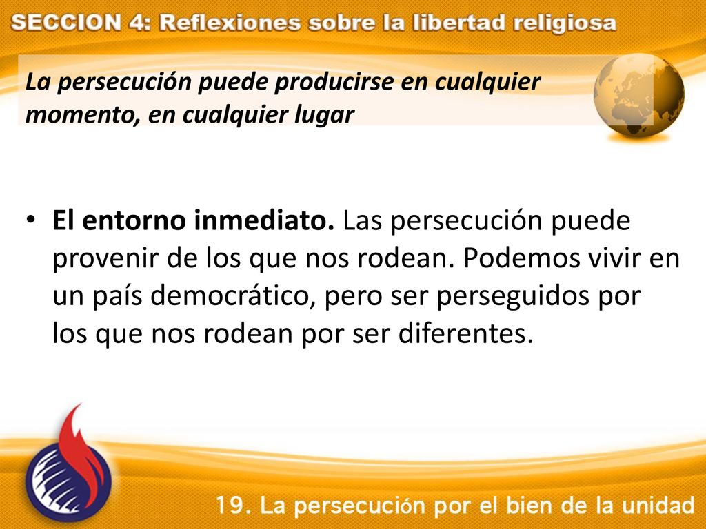 La persecución puede producirse en cualquier momento, en cualquier lugar