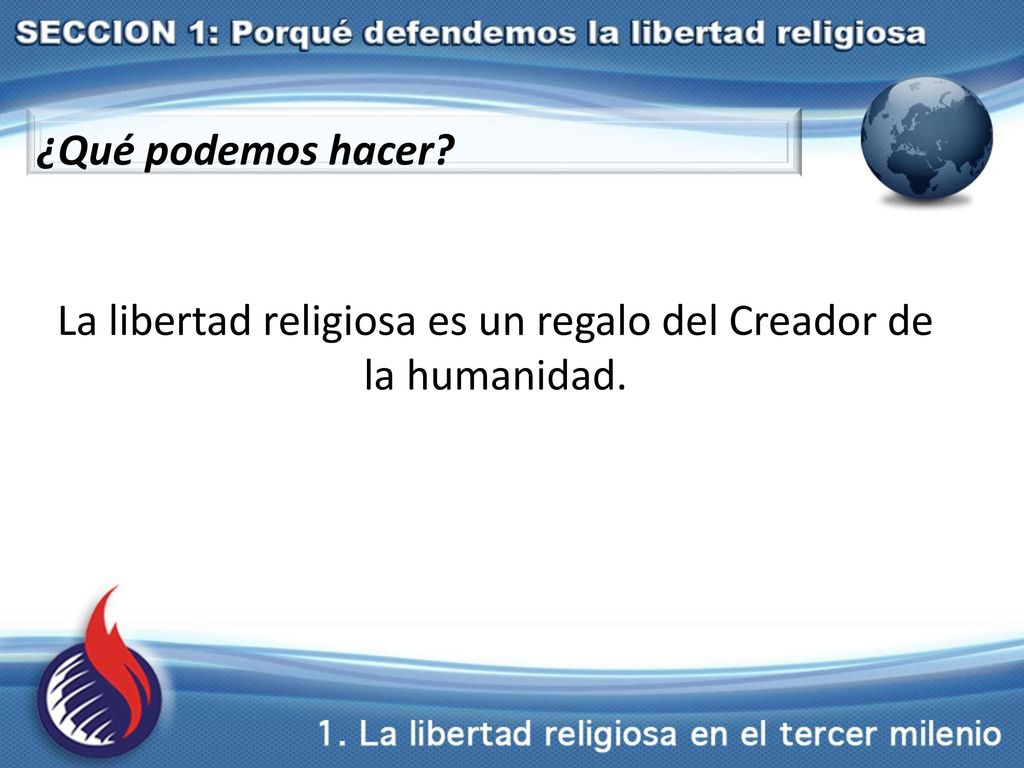 La libertad religiosa es un regalo del Creador de la humanidad.