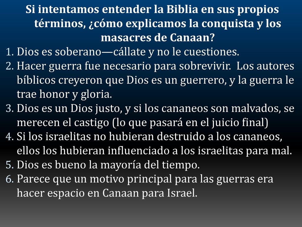 Si intentamos entender la Biblia en sus propios términos, ¿cómo explicamos la conquista y los masacres de Canaan