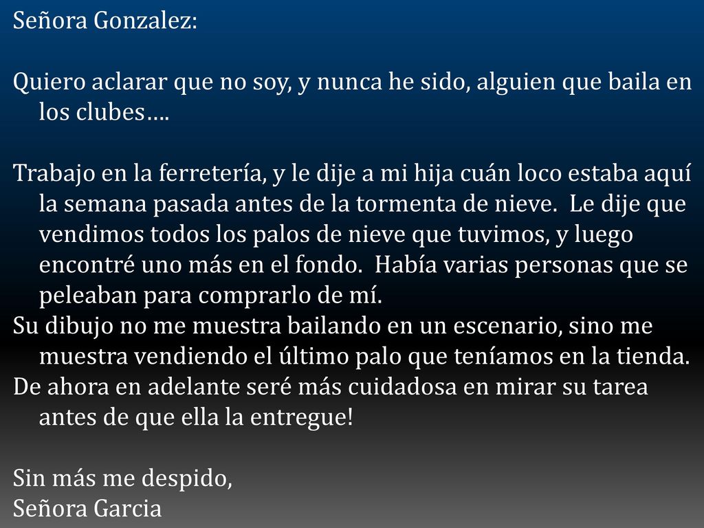 Señora Gonzalez: Quiero aclarar que no soy, y nunca he sido, alguien que baila en los clubes….
