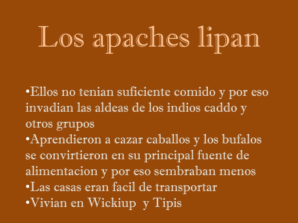 Los apaches lipan Ellos no tenian suficiente comido y por eso invadian las aldeas de los indios caddo y otros grupos.