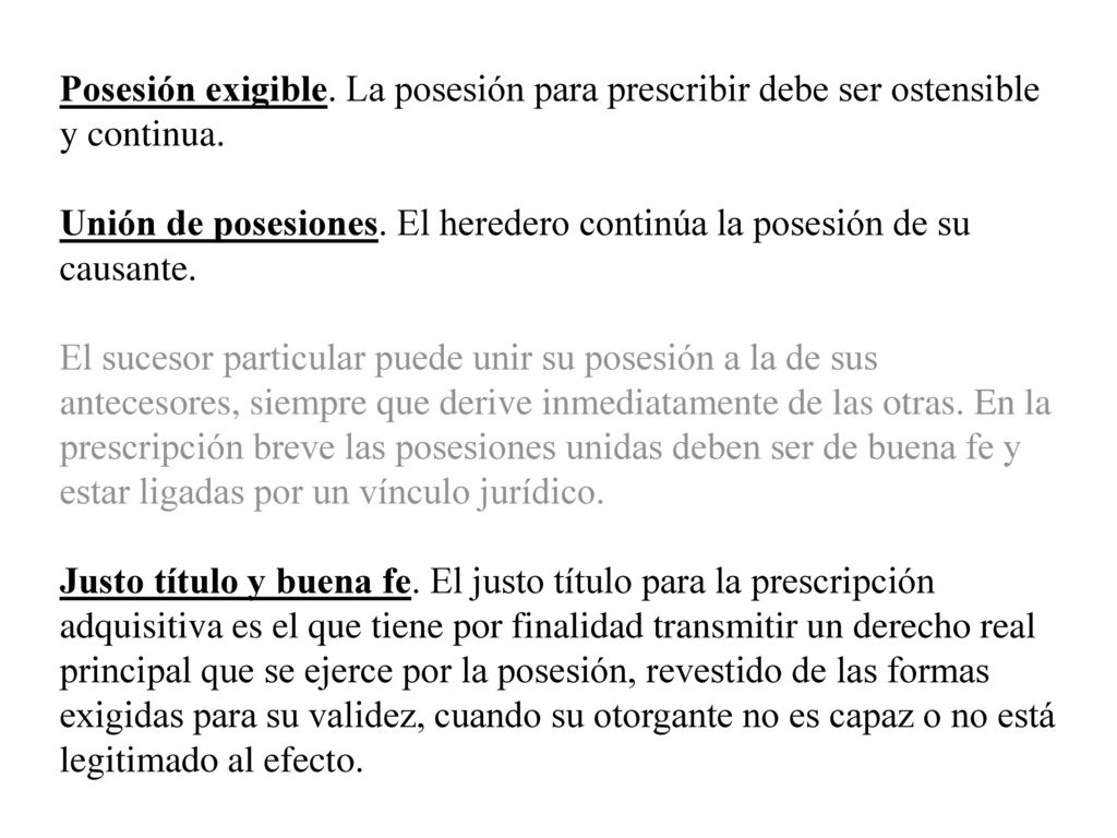 Posesión exigible. La posesión para prescribir debe ser ostensible y continua.