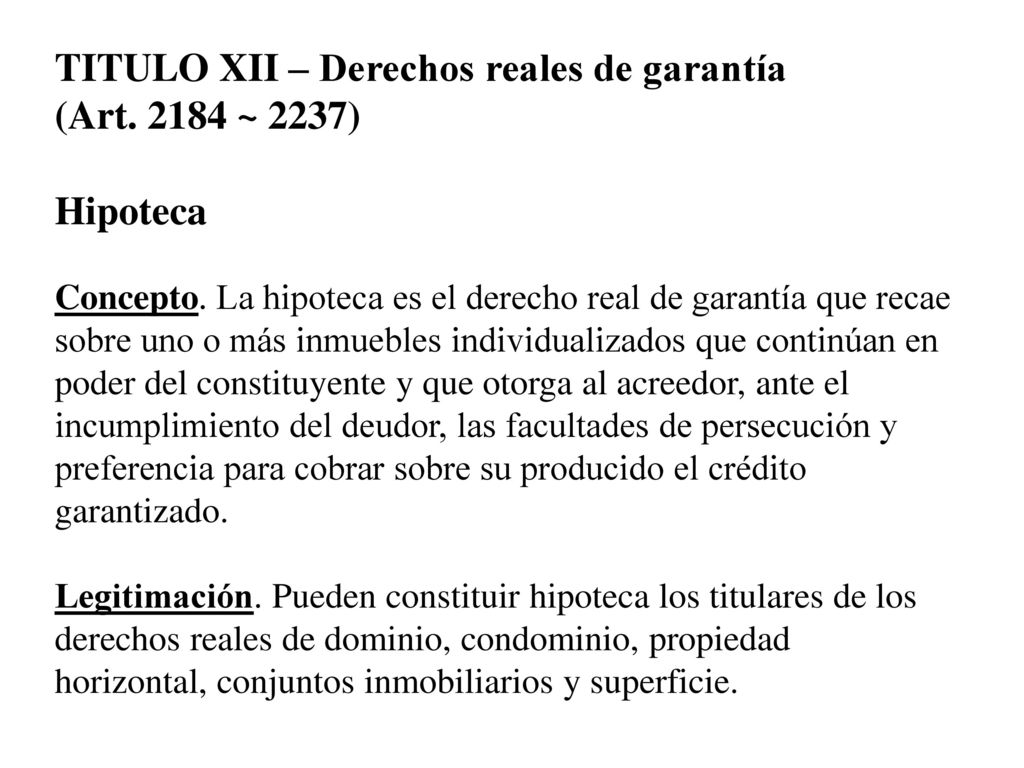 TITULO XII – Derechos reales de garantía (Art ~ 2237) Hipoteca