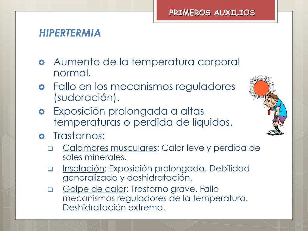 Aumento de la temperatura corporal normal.