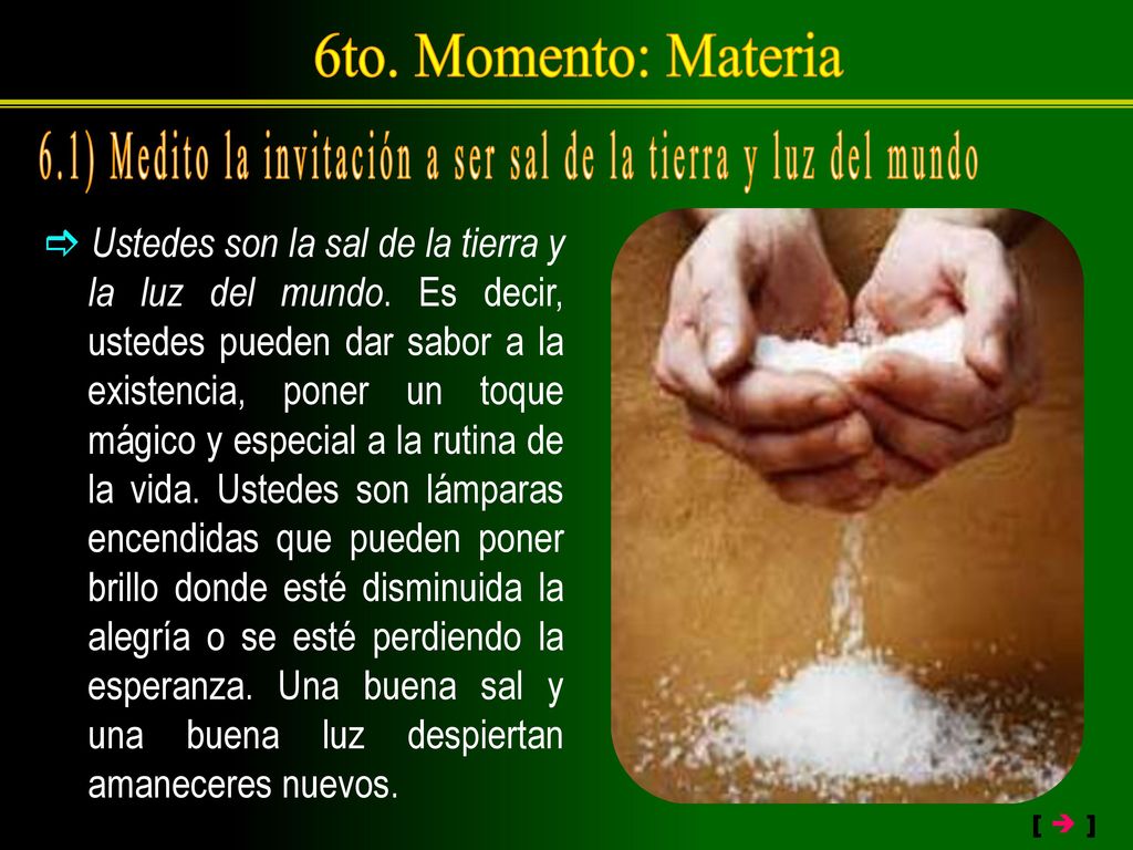 6.1) Medito la invitación a ser sal de la tierra y luz del mundo