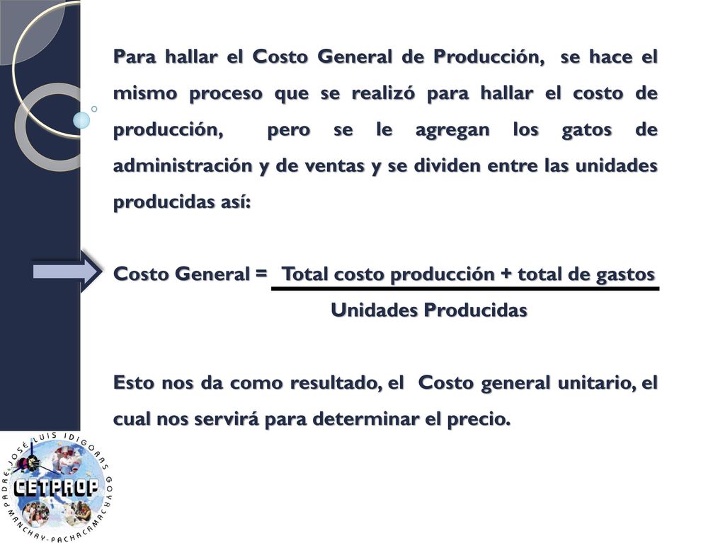 Costo General = Total costo producción + total de gastos