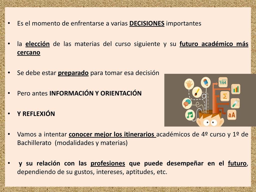 Es el momento de enfrentarse a varias DECISIONES importantes