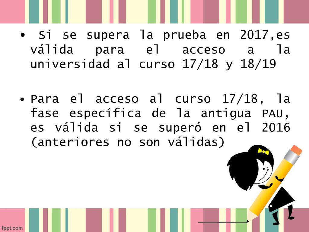 Si se supera la prueba en 2017,es válida para el acceso a la universidad al curso 17/18 y 18/19