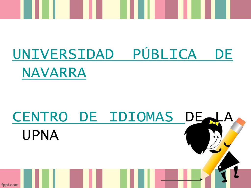 UNIVERSIDAD PÚBLICA DE NAVARRA CENTRO DE IDIOMAS DE LA UPNA