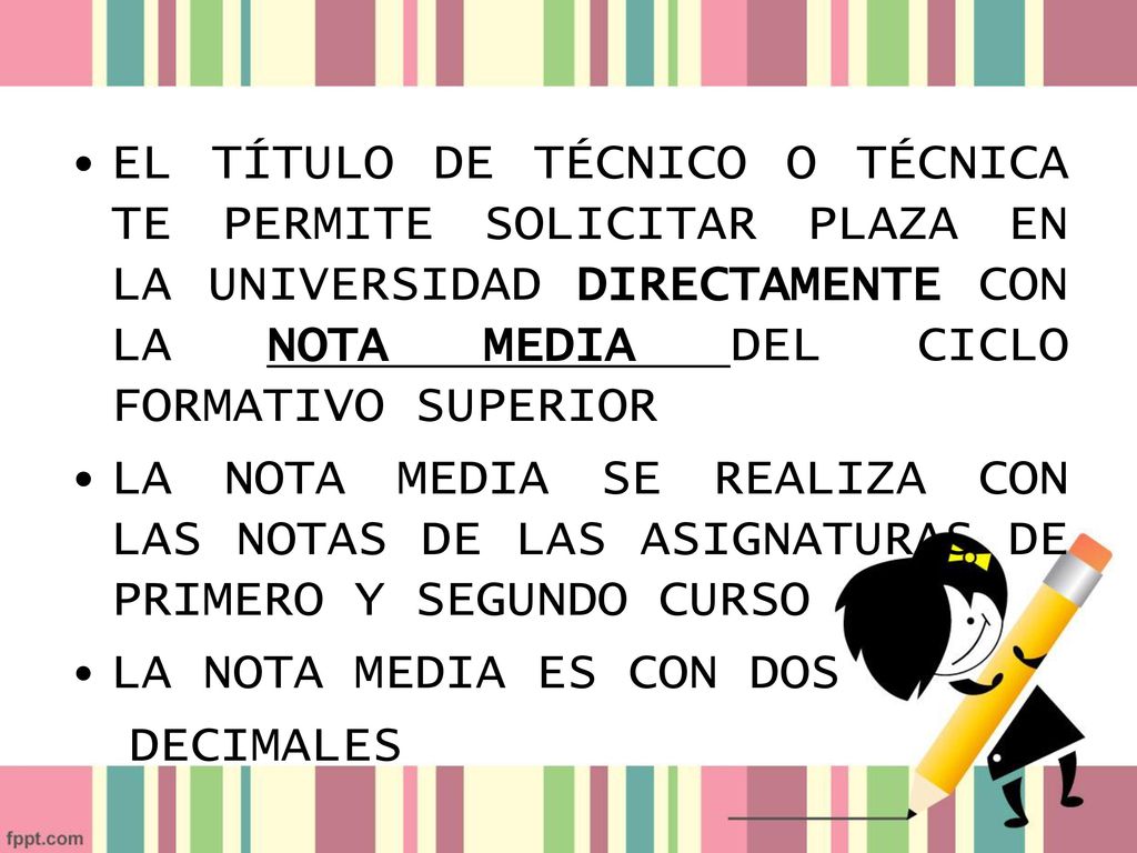 EL TÍTULO DE TÉCNICO O TÉCNICA TE PERMITE SOLICITAR PLAZA EN LA UNIVERSIDAD DIRECTAMENTE CON LA NOTA MEDIA DEL CICLO FORMATIVO SUPERIOR