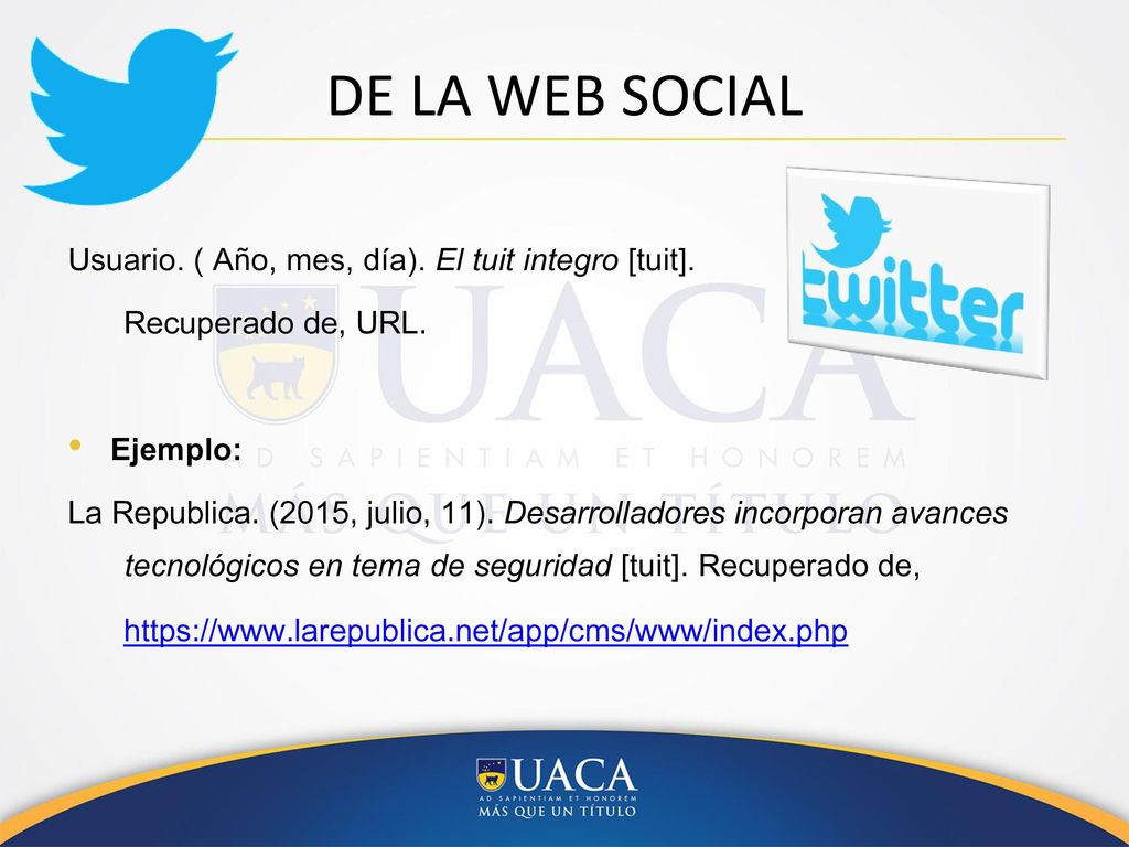 DE LA WEB SOCIAL Usuario. ( Año, mes, día). El tuit integro [tuit].
