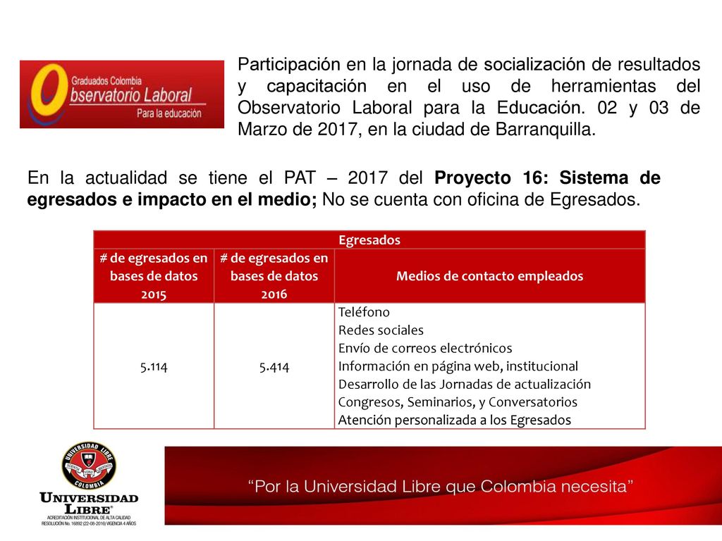 Participación en la jornada de socialización de resultados y capacitación en el uso de herramientas del Observatorio Laboral para la Educación. 02 y 03 de Marzo de 2017, en la ciudad de Barranquilla.