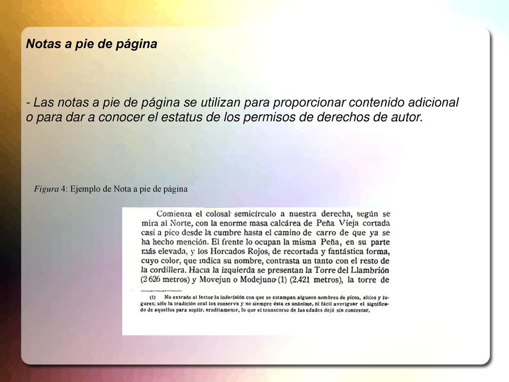 Notas a pie de página - Las notas a pie de página se utilizan para proporcionar contenido adicional o para dar a conocer el estatus de los permisos de derechos de autor.