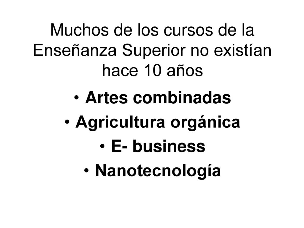 Muchos de los cursos de la Enseñanza Superior no existían hace 10 años