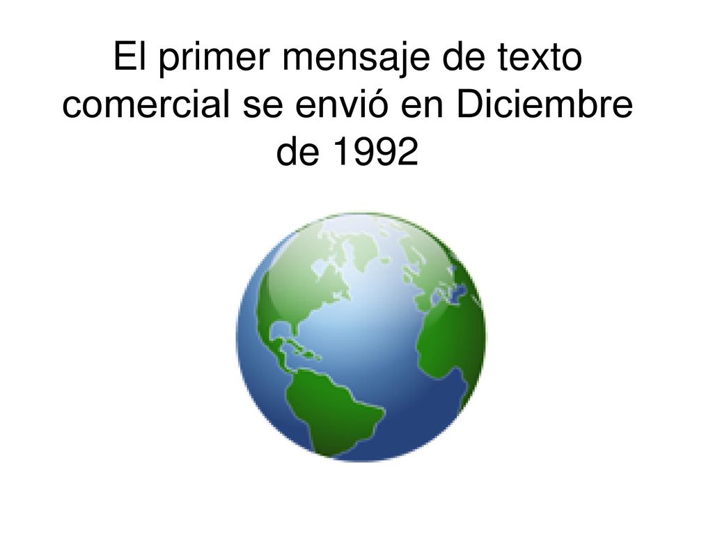 El primer mensaje de texto comercial se envió en Diciembre de 1992