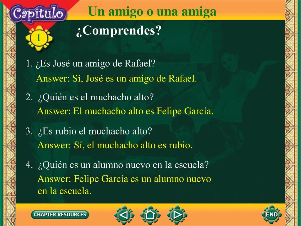 Un amigo o una amiga ¿Comprendes 1 1. ¿Es José un amigo de Rafael