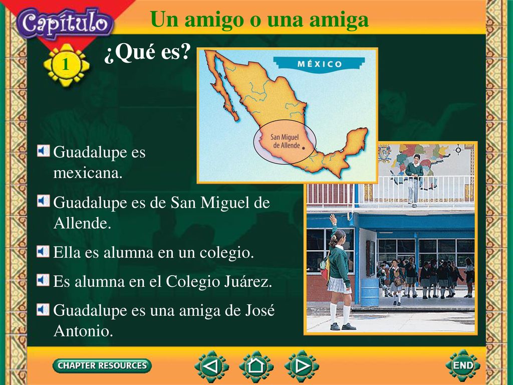Un amigo o una amiga ¿Qué es 1 Guadalupe es mexicana.
