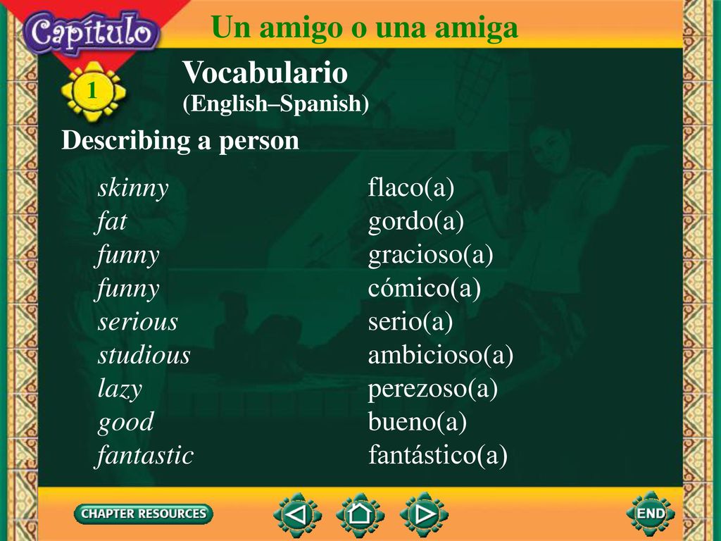 Un amigo o una amiga Vocabulario Describing a person skinny flaco(a)