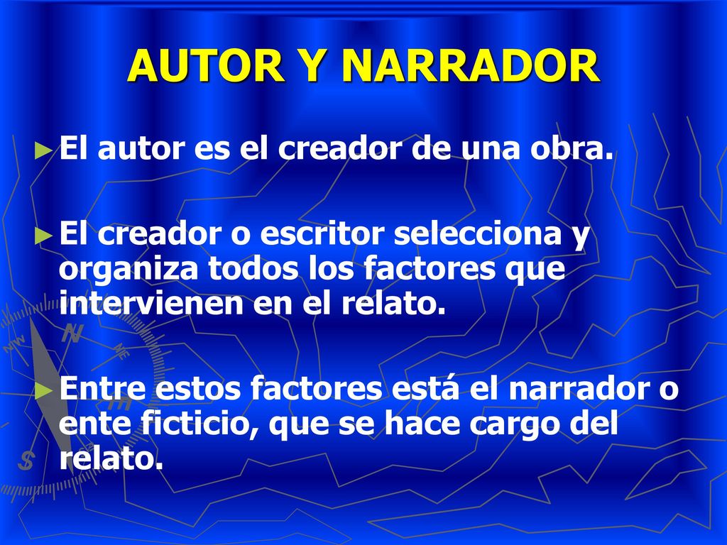 AUTOR Y NARRADOR El autor es el creador de una obra.