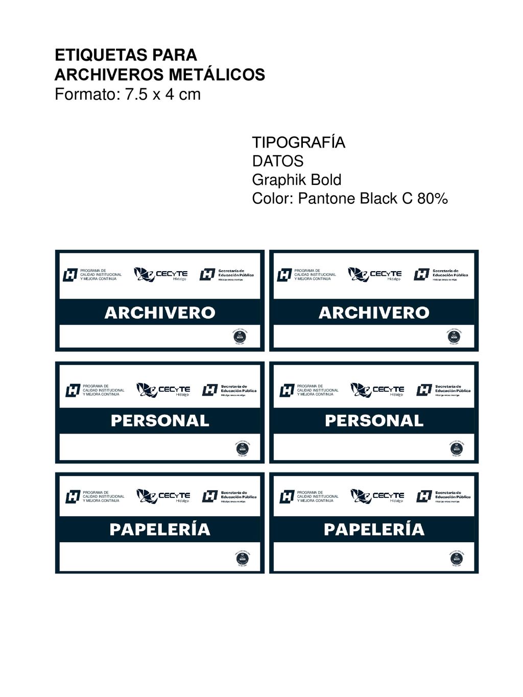 ETIQUETAS PARA ARCHIVEROS METÁLICOS Formato: 7.5 x 4 cm TIPOGRAFÍA