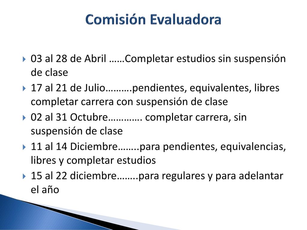 Comisión Evaluadora 03 al 28 de Abril ……Completar estudios sin suspensión de clase.