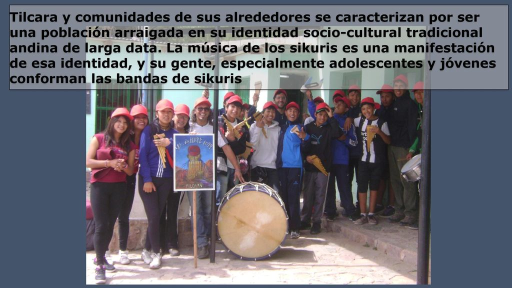 Tilcara y comunidades de sus alrededores se caracterizan por ser una población arraigada en su identidad socio-cultural tradicional andina de larga data.