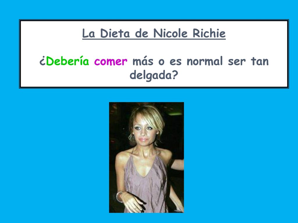 La Dieta de Nicole Richie ¿Debería comer más o es normal ser tan delgada