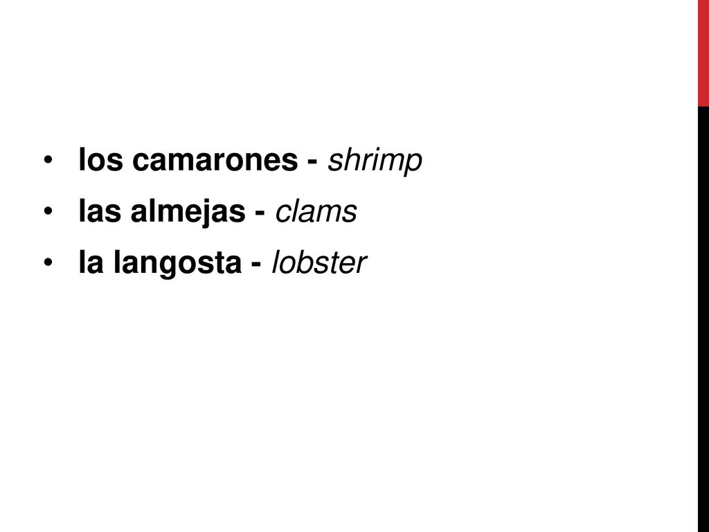 los camarones - shrimp las almejas - clams la langosta - lobster