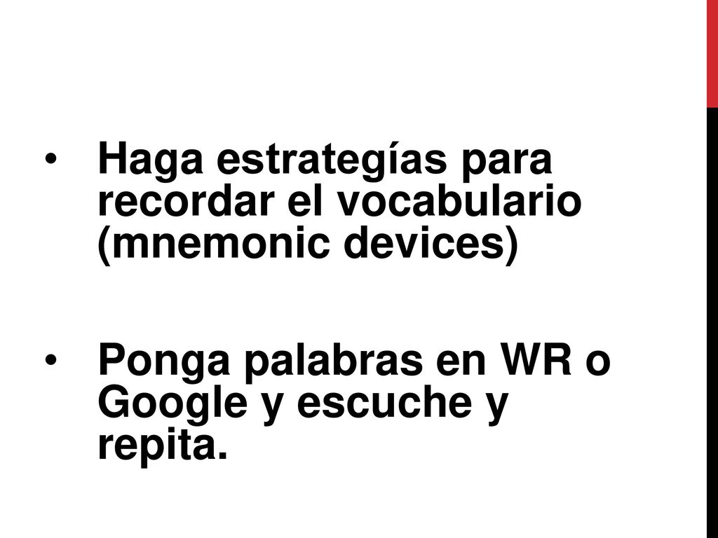 Haga estrategías para recordar el vocabulario (mnemonic devices)