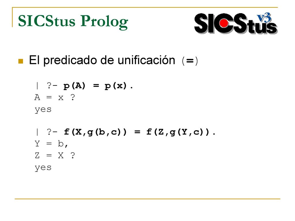 SICStus Prolog El predicado de unificación (=) | - p(A) = p(x).