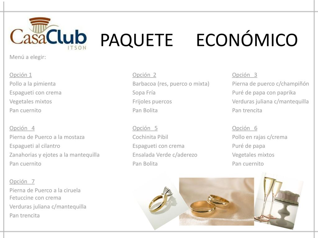 PAQUETE ECONÓMICO Menú a elegir: Opción 1 Opción 2 Opción 3