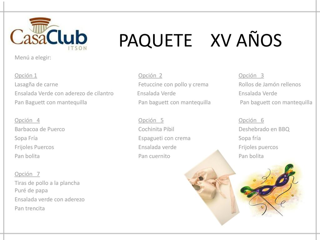PAQUETE XV AÑOS Menú a elegir: Opción 1 Opción 2 Opción 3