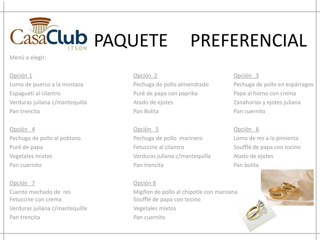 PAQUETE PREFERENCIAL Menú a elegir: Opción 1 Opción 2 Opción 3