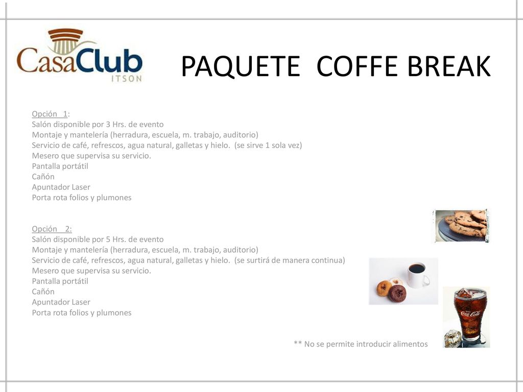 PAQUETE COFFE BREAK Opción 1: Salón disponible por 3 Hrs. de evento