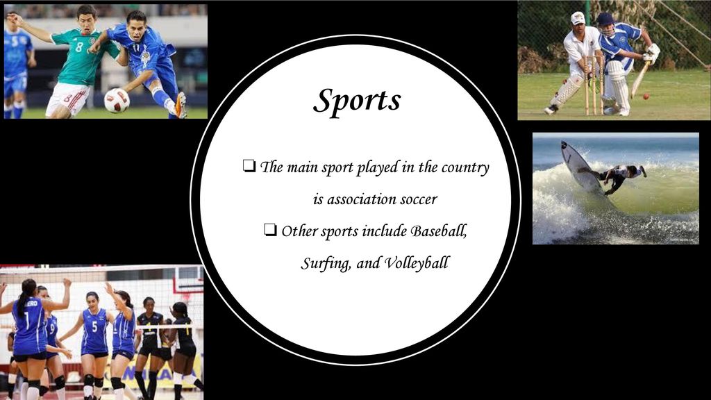 Sports The main sport played in the country is association soccer