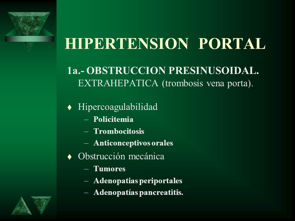 HIPERTENSION PORTAL 1a.- OBSTRUCCION PRESINUSOIDAL. EXTRAHEPATICA (trombosis vena porta). Hipercoagulabilidad.