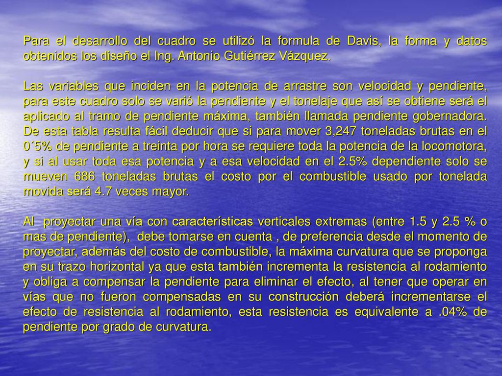 Para el desarrollo del cuadro se utilizó la formula de Davis, la forma y datos obtenidos los diseño el Ing. Antonio Gutiérrez Vázquez.