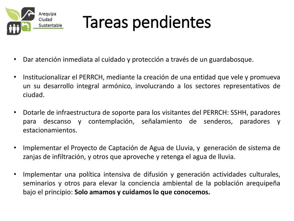 Tareas pendientes Dar atención inmediata al cuidado y protección a través de un guardabosque.