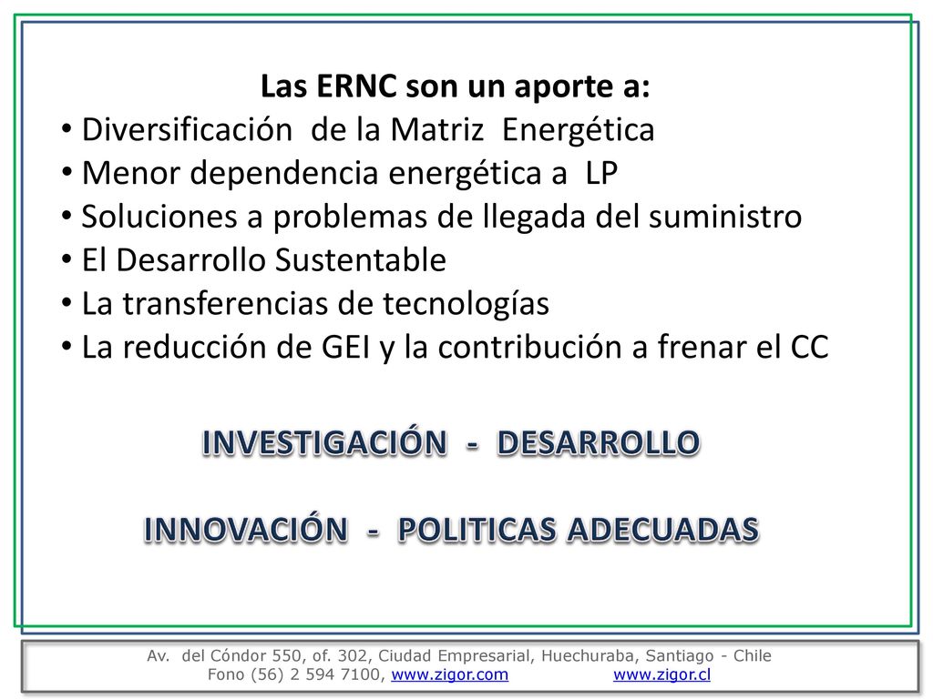 Las ERNC son un aporte a: Diversificación de la Matriz Energética