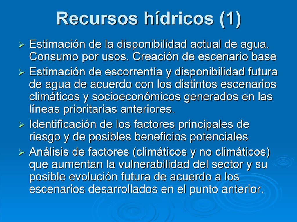 Recursos hídricos (1) Estimación de la disponibilidad actual de agua. Consumo por usos. Creación de escenario base.