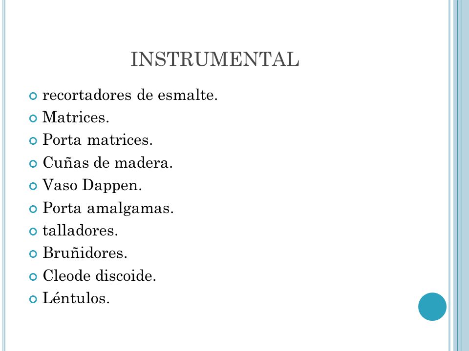 INSTRUMENTAL recortadores de esmalte. Matrices. Porta matrices.
